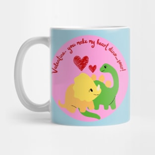 Valentine, you make my heart dino-soar! Mug